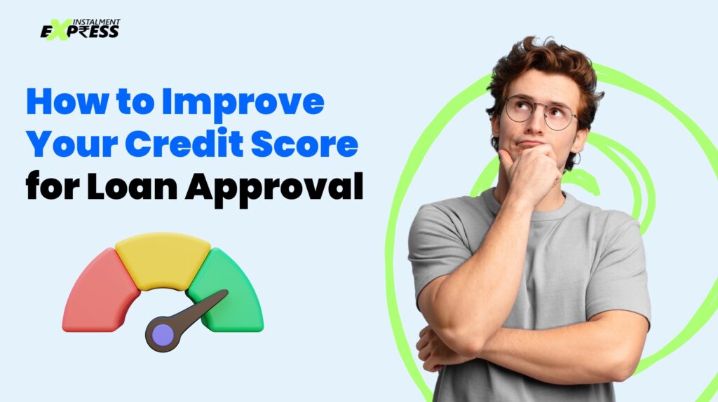 How to Improve Your Credit Score for Loan Approval